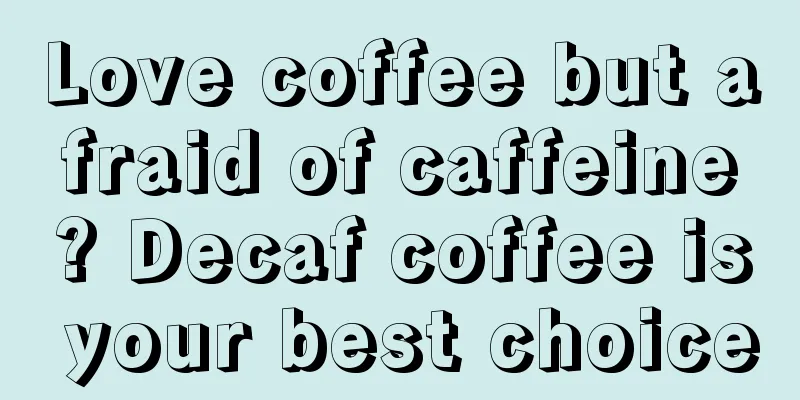 Love coffee but afraid of caffeine? Decaf coffee is your best choice