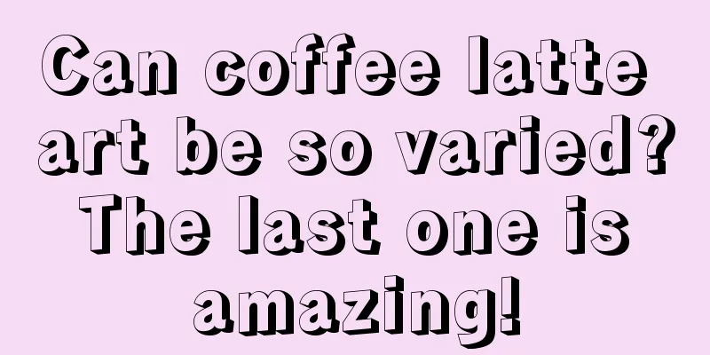 Can coffee latte art be so varied? The last one is amazing!