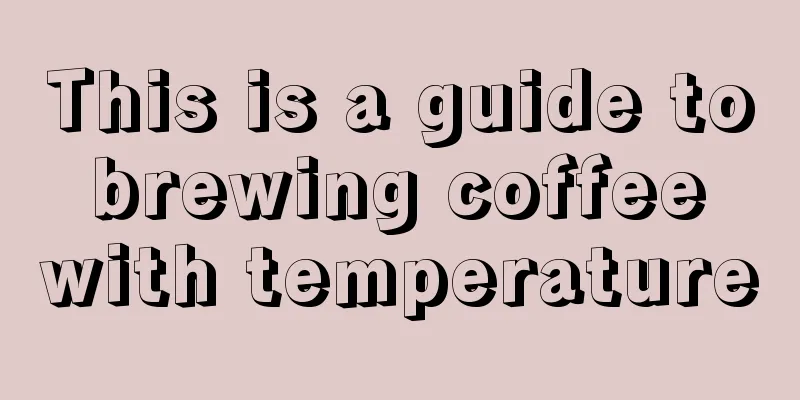 This is a guide to brewing coffee with temperature