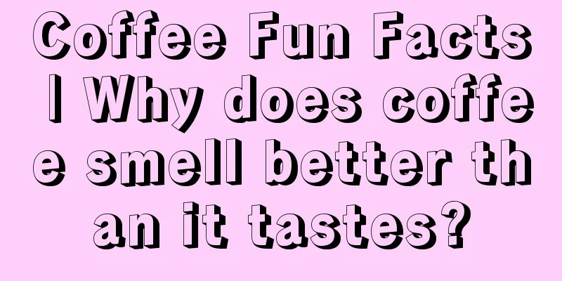 Coffee Fun Facts | Why does coffee smell better than it tastes?