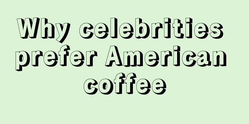 Why celebrities prefer American coffee