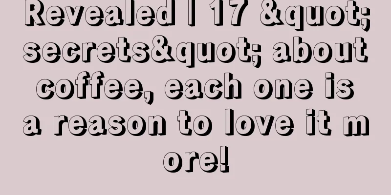 Revealed | 17 "secrets" about coffee, each one is a reason to love it more!