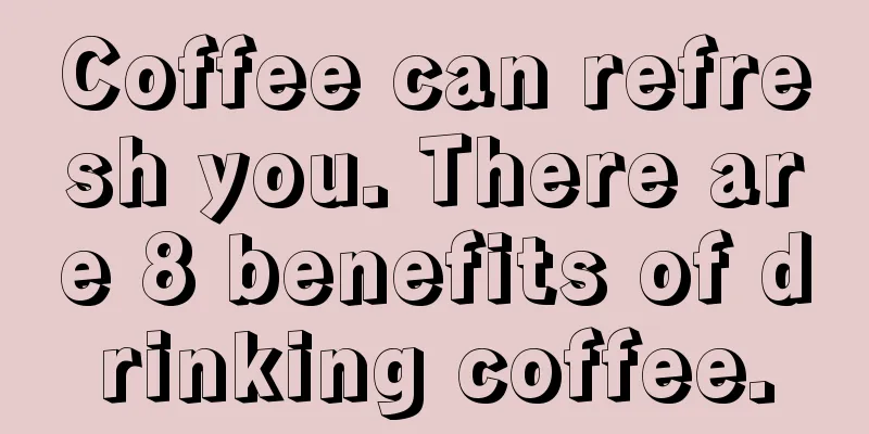 Coffee can refresh you. There are 8 benefits of drinking coffee.