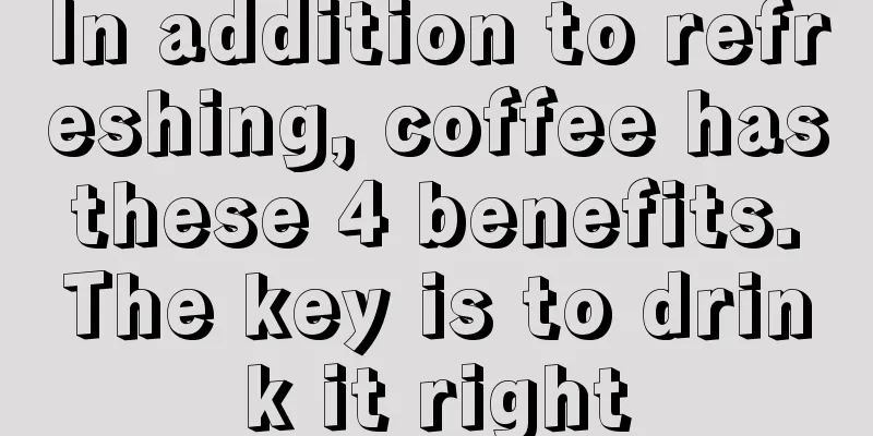 In addition to refreshing, coffee has these 4 benefits. The key is to drink it right