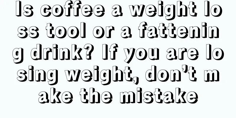 Is coffee a weight loss tool or a fattening drink? If you are losing weight, don’t make the mistake