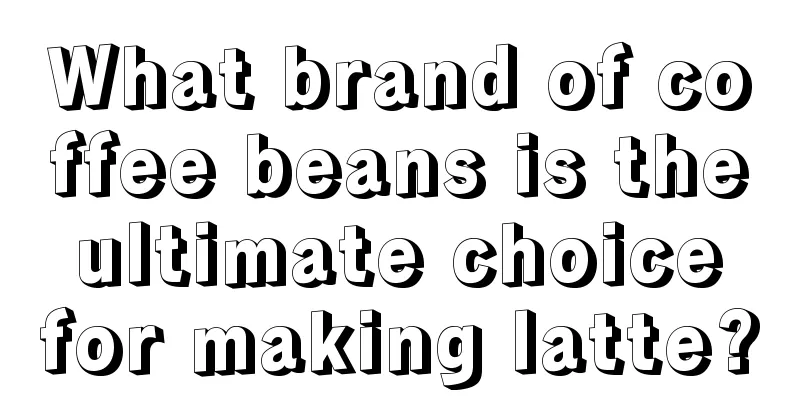What brand of coffee beans is the ultimate choice for making latte?