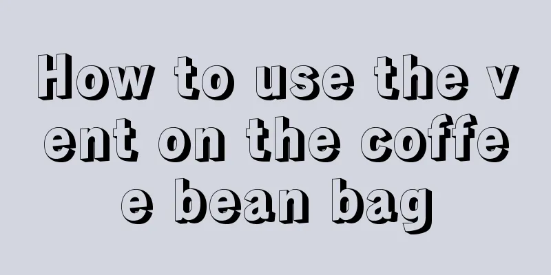How to use the vent on the coffee bean bag