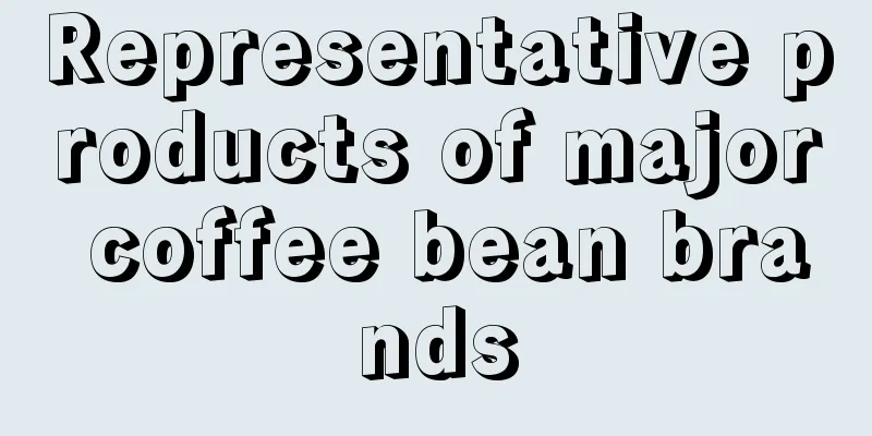 Representative products of major coffee bean brands