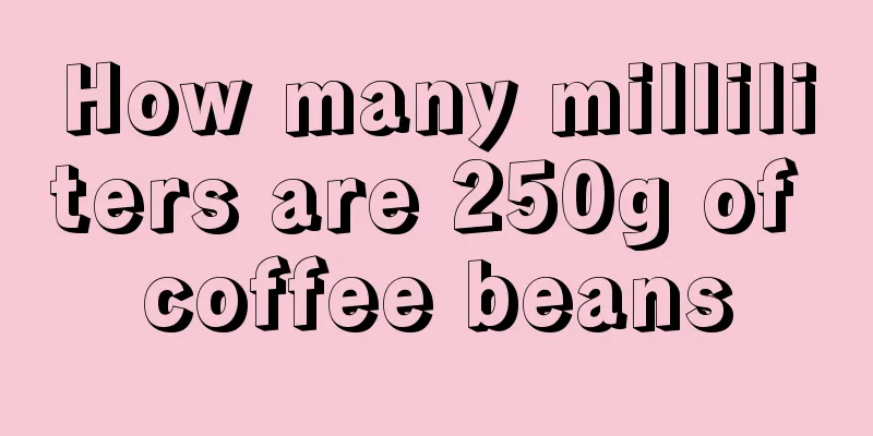 How many milliliters are 250g of coffee beans
