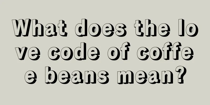 What does the love code of coffee beans mean?
