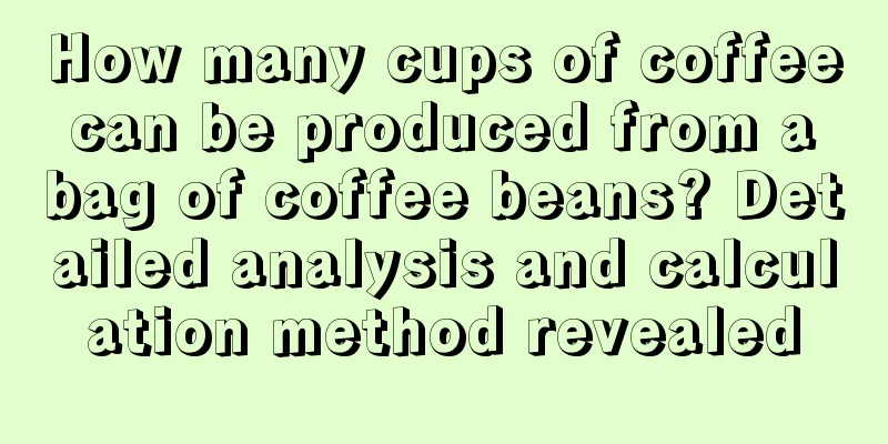 How many cups of coffee can be produced from a bag of coffee beans? Detailed analysis and calculation method revealed