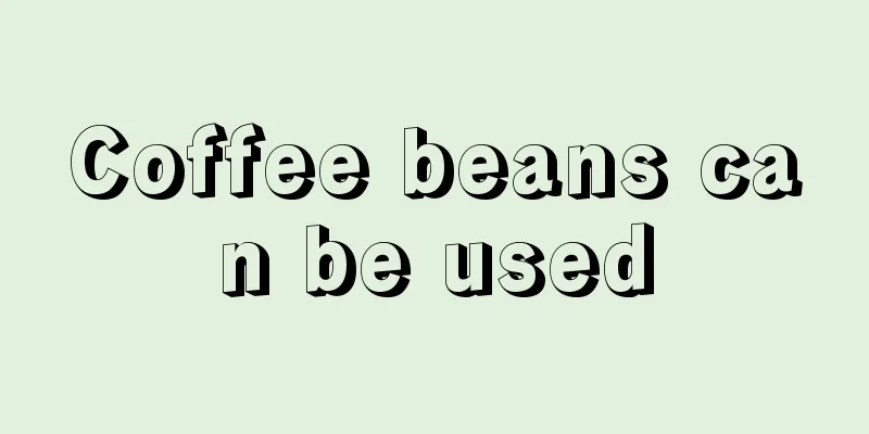 Coffee beans can be used