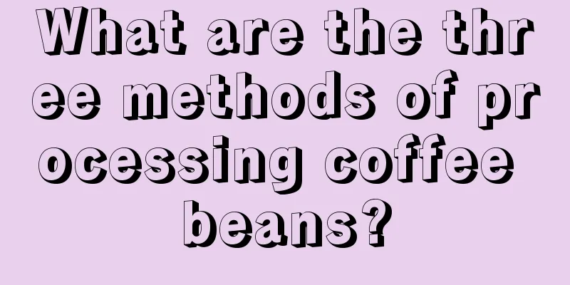 What are the three methods of processing coffee beans?