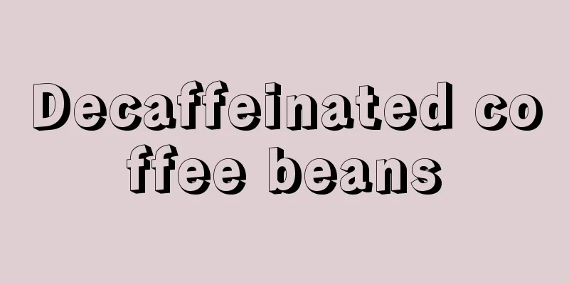 Decaffeinated coffee beans