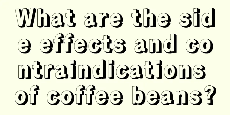 What are the side effects and contraindications of coffee beans?