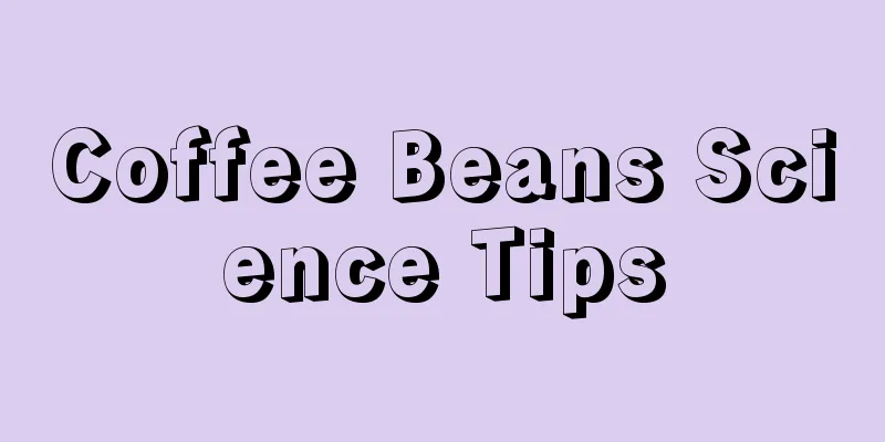 Coffee Beans Science Tips