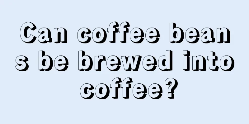 Can coffee beans be brewed into coffee?