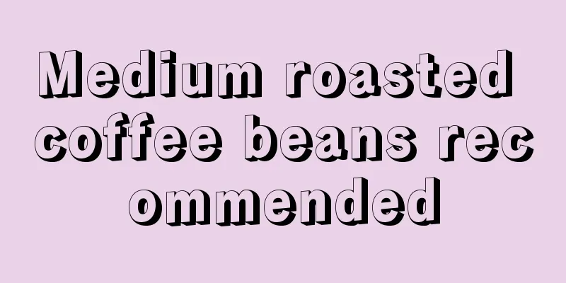 Medium roasted coffee beans recommended