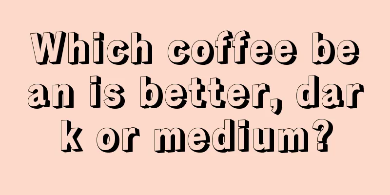 Which coffee bean is better, dark or medium?