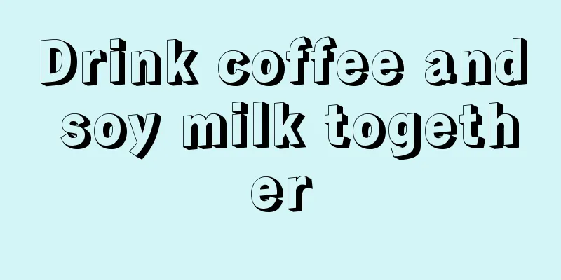 Drink coffee and soy milk together