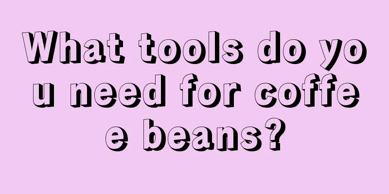 What tools do you need for coffee beans?