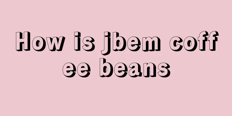 How is jbem coffee beans