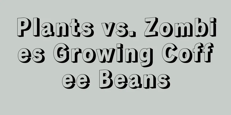 Plants vs. Zombies Growing Coffee Beans