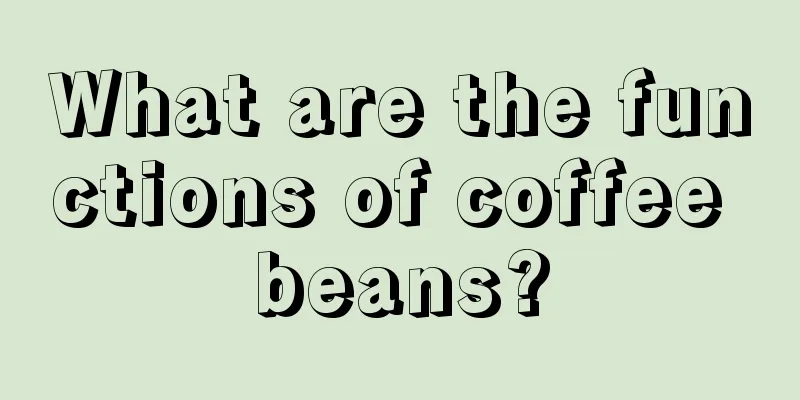 What are the functions of coffee beans?