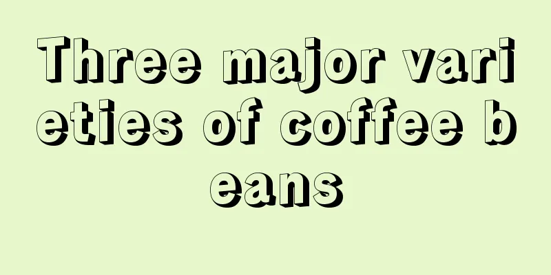 Three major varieties of coffee beans