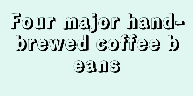Four major hand-brewed coffee beans