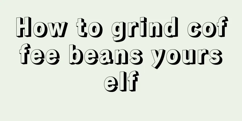 How to grind coffee beans yourself