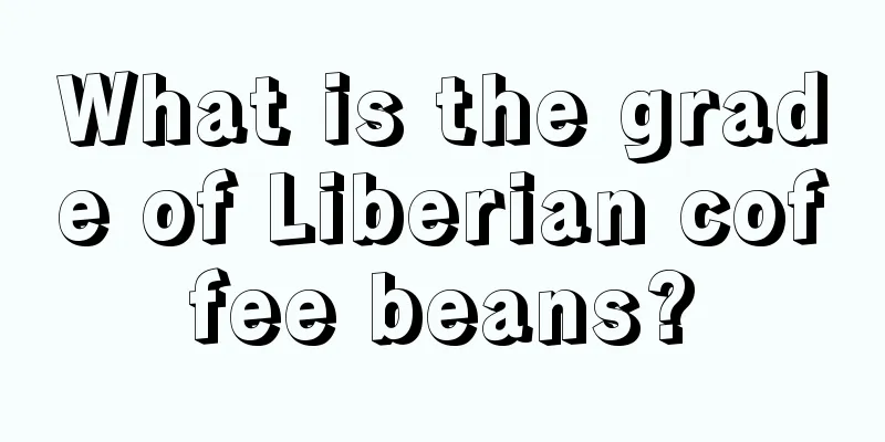 What is the grade of Liberian coffee beans?