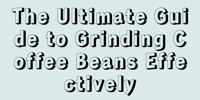 The Ultimate Guide to Grinding Coffee Beans Effectively