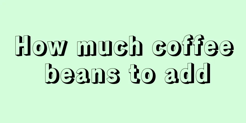 How much coffee beans to add