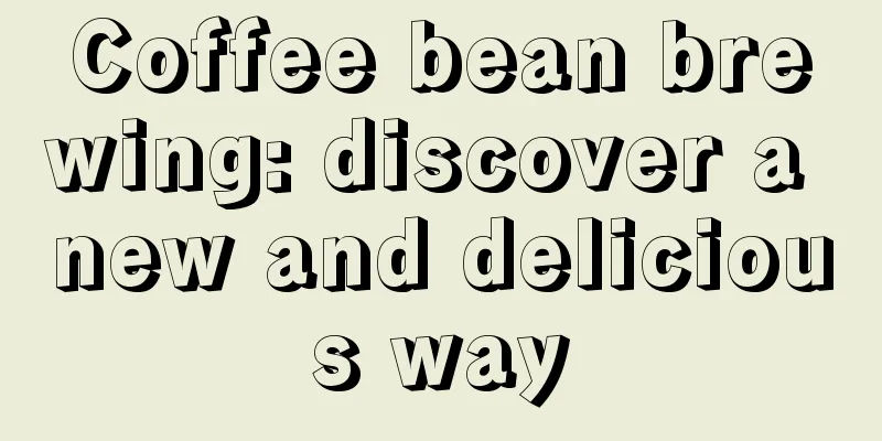 Coffee bean brewing: discover a new and delicious way
