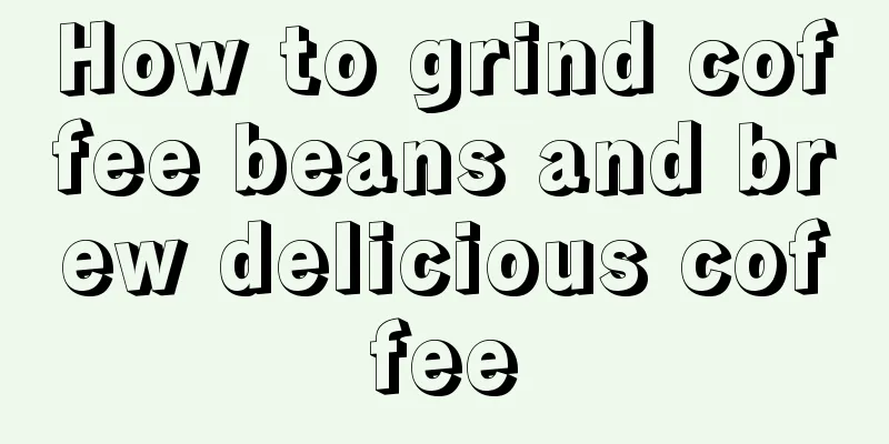 How to grind coffee beans and brew delicious coffee