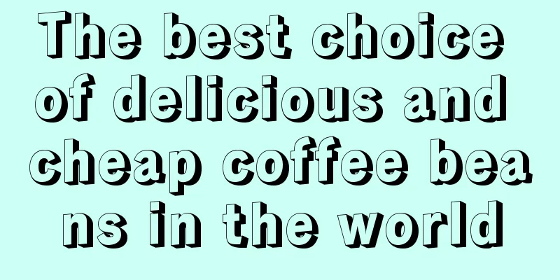 The best choice of delicious and cheap coffee beans in the world