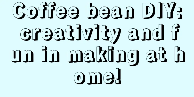 Coffee bean DIY: creativity and fun in making at home!