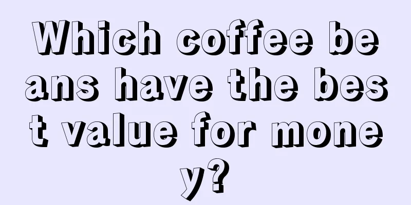 Which coffee beans have the best value for money?