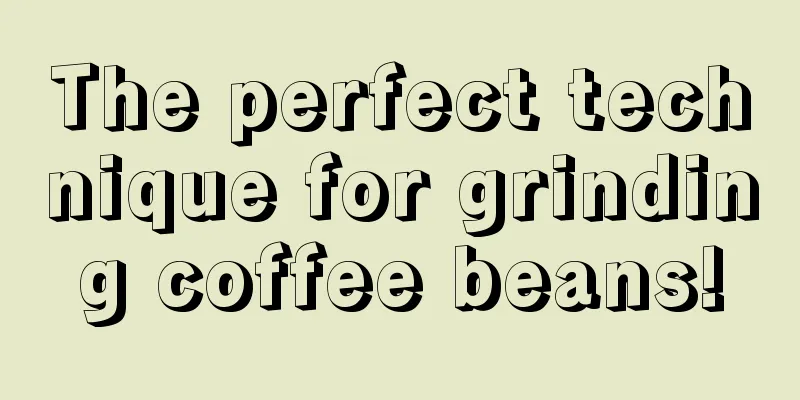 The perfect technique for grinding coffee beans!