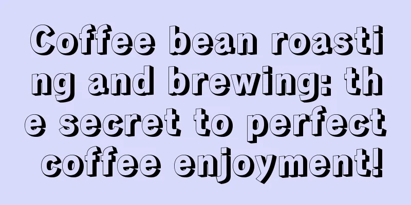 Coffee bean roasting and brewing: the secret to perfect coffee enjoyment!