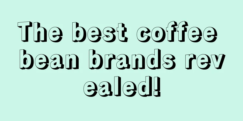 The best coffee bean brands revealed!
