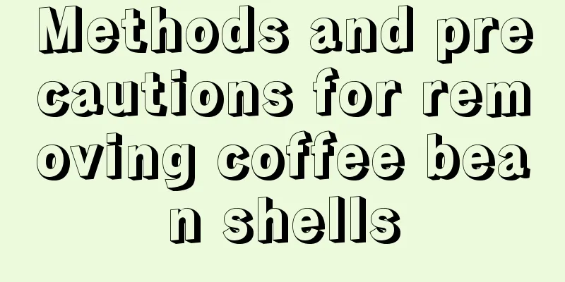 Methods and precautions for removing coffee bean shells
