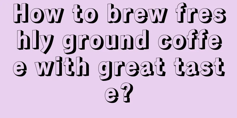 How to brew freshly ground coffee with great taste?