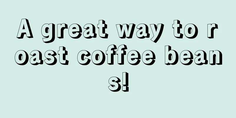 A great way to roast coffee beans!
