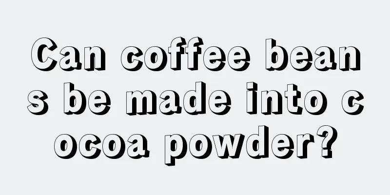Can coffee beans be made into cocoa powder?