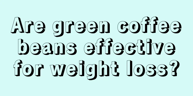 Are green coffee beans effective for weight loss?