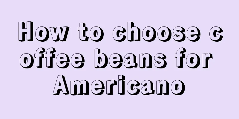 How to choose coffee beans for Americano