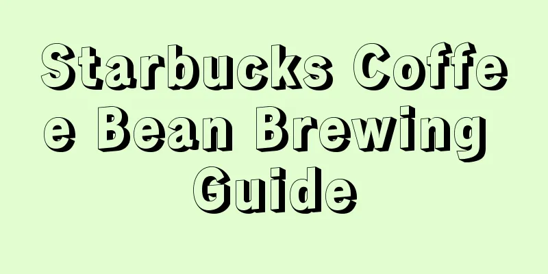 Starbucks Coffee Bean Brewing Guide