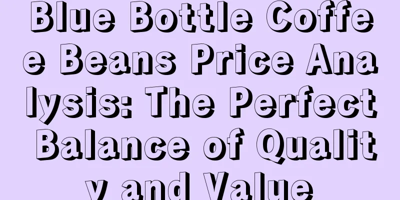 Blue Bottle Coffee Beans Price Analysis: The Perfect Balance of Quality and Value
